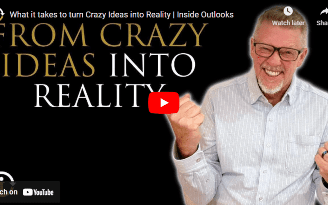What It Takes to Turn Crazy Ideas Into Reality